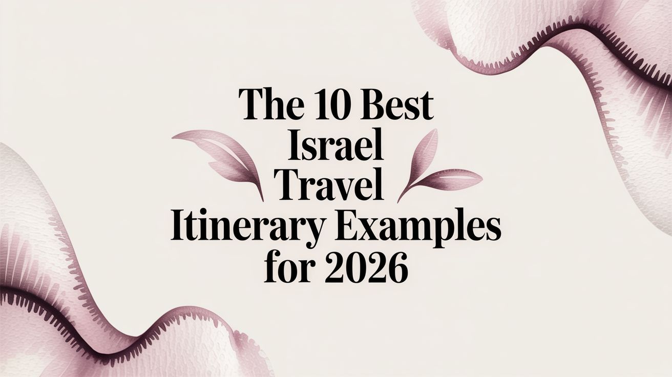 The 10 Best Israel Travel Itinerary Examples For 2026