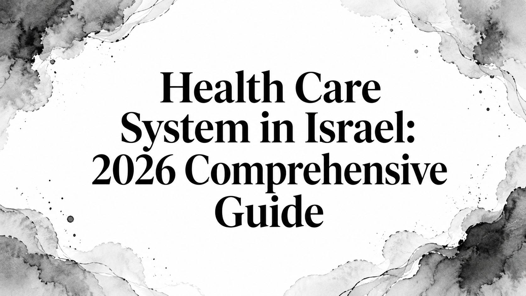 Health Care System in Israel: 2026 Comprehensive Guide
